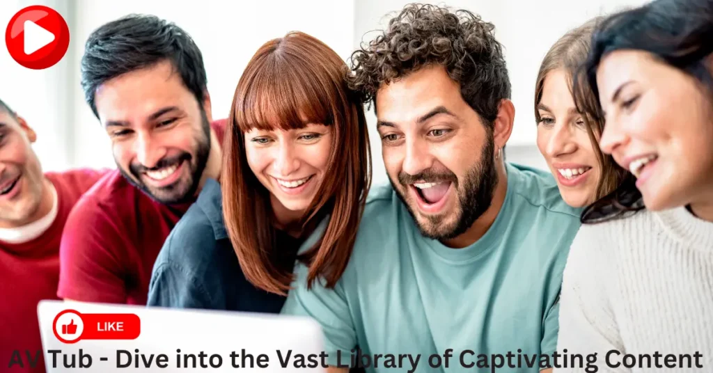 AV Tub – Dive into the Vast Library of Captivating Content AV Tub - Dive into the Vast Library of Captivating Content