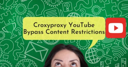 Croxyproxy YouTube - Bypass Content Restrictions