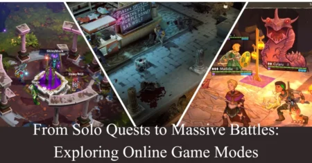 From Solo Quests to Massive Battles: Exploring Online Game Modes