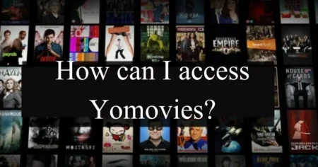 How can I access Yomovies? How can I access Yomovies?
