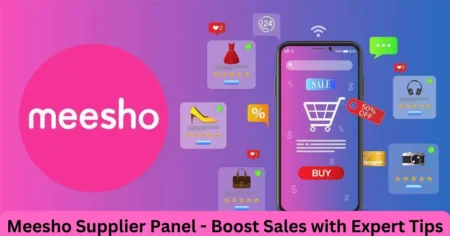 Meesho Supplier Panel - Boost Sales with Expert Tips