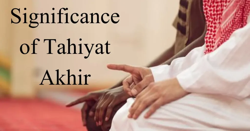 Significance of tahiyat akhir