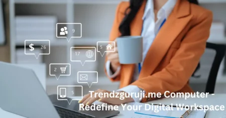 Trendzguruji.me Computer - Redefine Your Digital Workspace