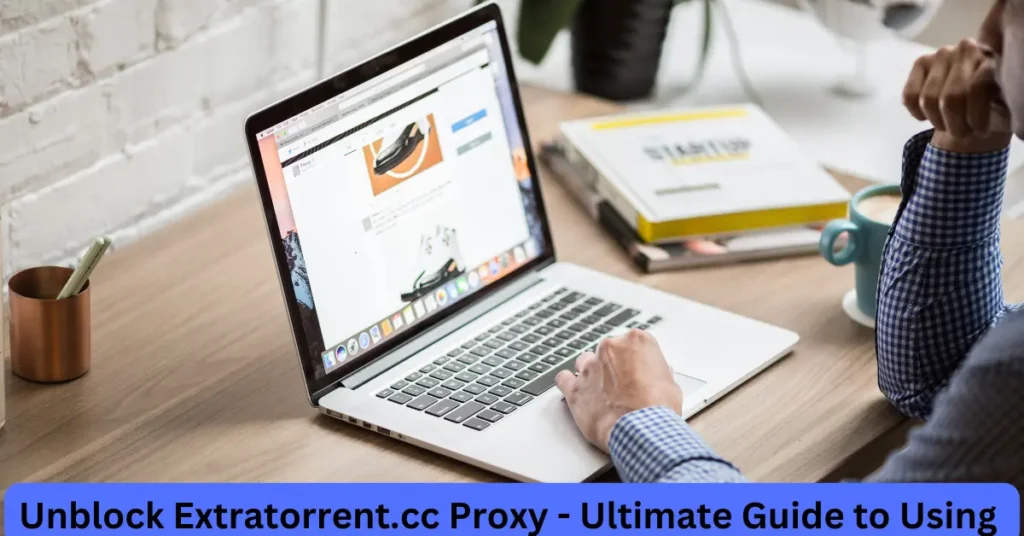 Unblock Extratorrent.cc Proxy - Ultimate Guide to Using