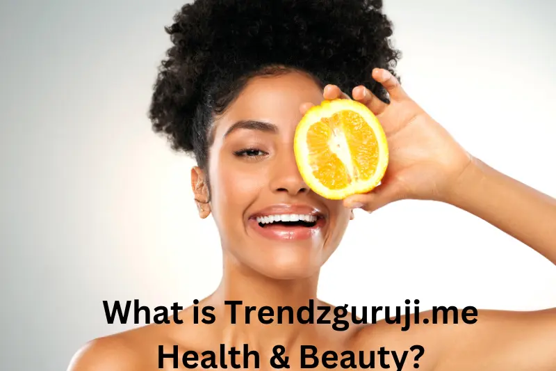 What is Trendzguruji.me Health & Beauty?