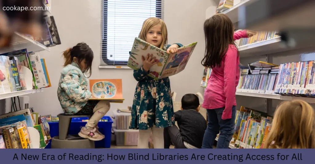 A New Era of Reading: How Blind Libraries Are Creating Access for All
