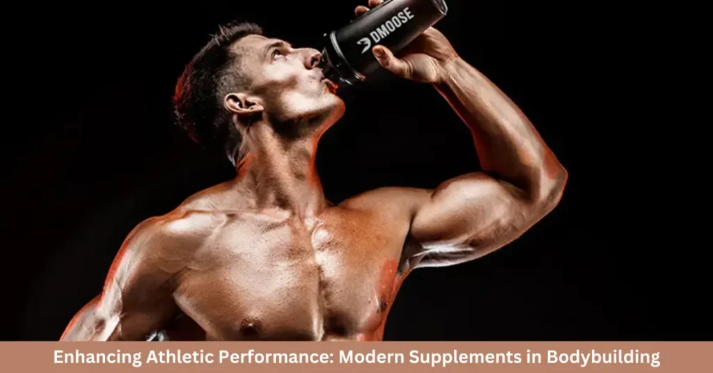 Enhancing Athletic Performance Modern Supplements in Bodybuilding