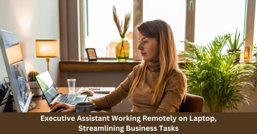 executive assistant working remotely on laptop, streamlining business tasks