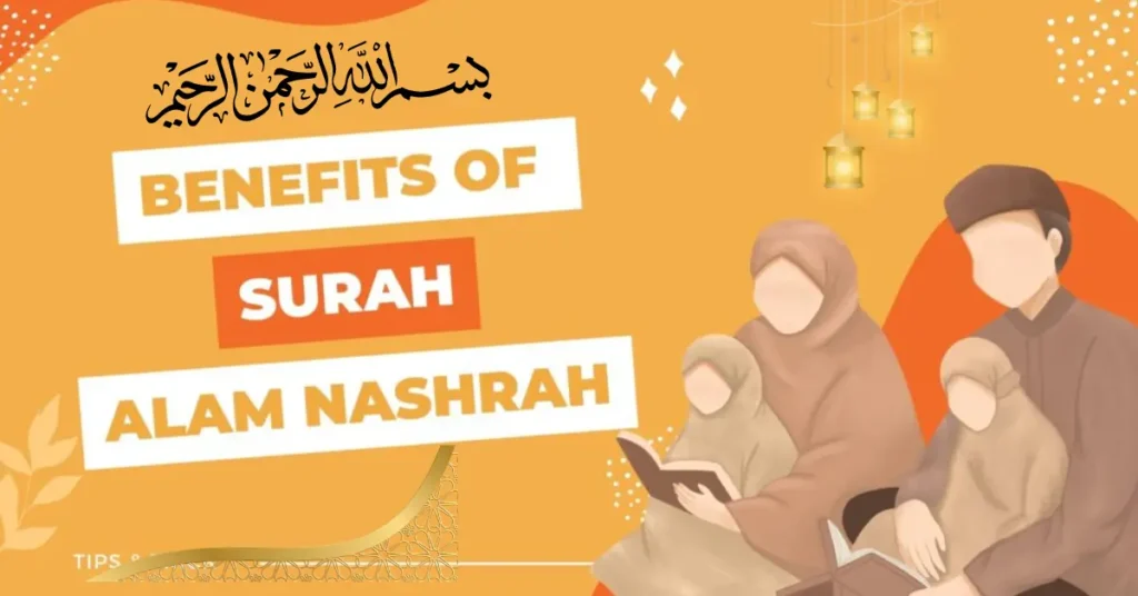 explore the profound benefits of surah alam nashrah