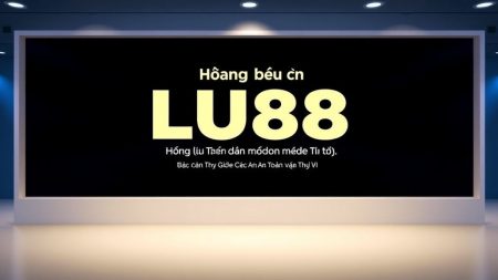 Hướng Dẫn LU88 Chi Tiết – Bước Đến Thế Giới Cá Cược An Toàn Và Thú Vị