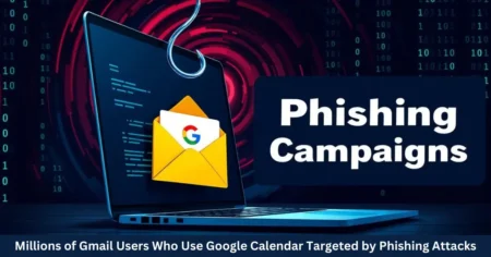 Millions of Gmail Users Who Use Google Calendar Targeted by Phishing Attacks