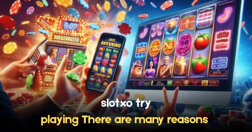 slotxo try playing There are many reasons why players should not miss it for more prize money. slotxo try playing