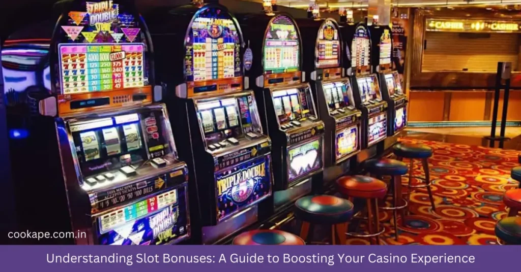 Understanding Slot Bonuses A Guide to Boosting Your Casino Experience