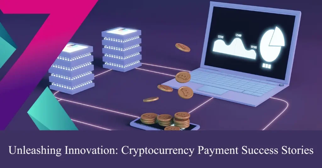 Unleashing Innovation: Cryptocurrency Payment Success Stories unleashing innovation cryptocurrency payment success stories