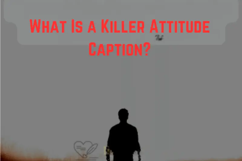 what Is a killer attitude caption