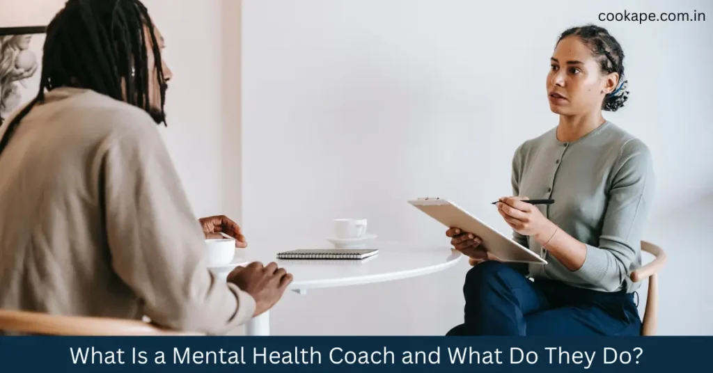 What Is a Mental Health Coach and What Do They Do?