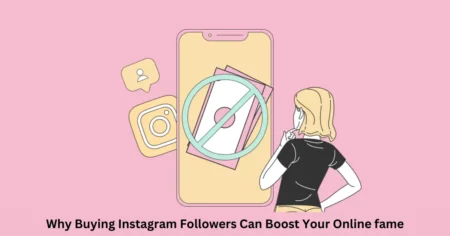Why Buying Instagram Followers Can Boost Your Online fame